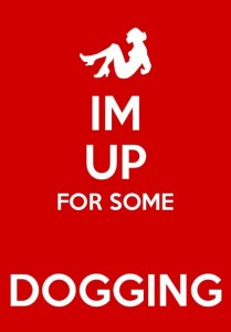 Keep calm I'm up for some Dogging