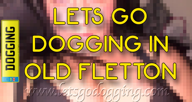 Lets go dogging in Old Fletton