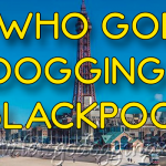 Who goes dogging in Blackpool?