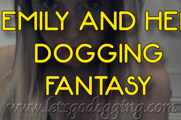 Join Emily in Nottinghamshire on her dogging fantasy