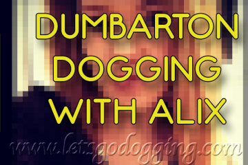 Find Dumbarton dogging spots with Alix