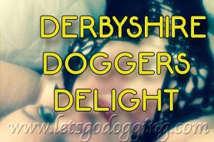 Derbyshire doggers delight