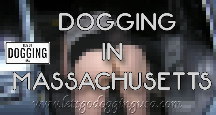 Dogging in Massachusetts with Joyce